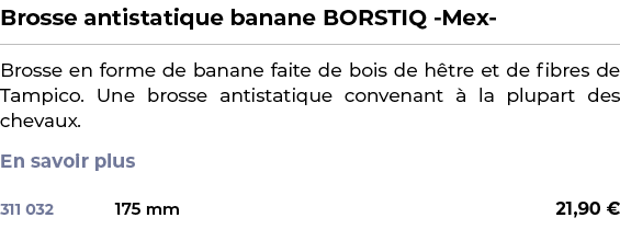 ﻿Brosse antistatique banane BORSTIQ Mex ﻿ ￼ ﻿Brosse en forme de banane faite de bois de h tre et de fibres de Tampico...