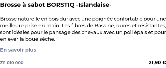 ﻿Brosse  sabot BORSTIQ Islandaise ﻿ ￼ ﻿Brosse naturelle en bois dur avec une poign e confortable pour une meilleure ...