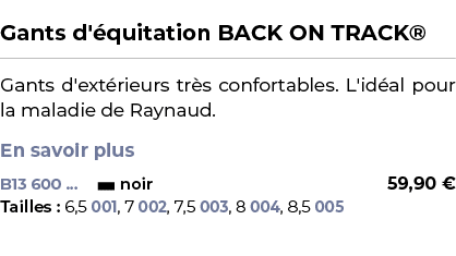  ﻿Gants d' quitation BACK ON TRACK®﻿ ￼ ﻿Gants d'ext rieurs tr s confortables. L'id al pour la maladie de Raynaud. En ...