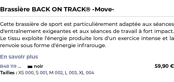  ﻿Brassi re BACK ON TRACK® Move ﻿ ￼ ﻿Cette brassi re de sport est particuli rement adapt e aux s ances d'entra nement...