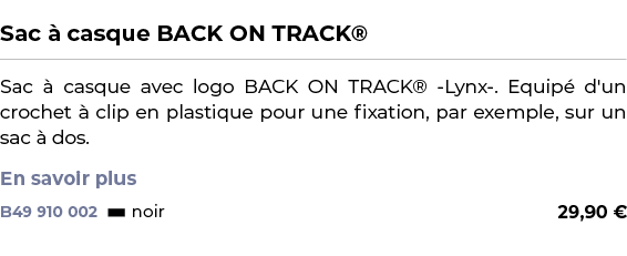  ﻿Sac  casque BACK ON TRACK®﻿ ￼ ﻿Sac   casque avec logo BACK ON TRACK® Lynx . Equip  d'un crochet   clip en plastiqu...