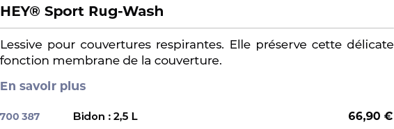 ﻿HEY® Sport Rug Wash﻿ ￼ ﻿Lessive pour couvertures respirantes. Elle pr serve cette d licate fonction membrane de la c...