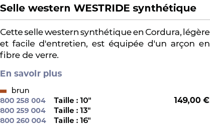 ﻿Selle western WESTRIDE synth tique﻿ ￼ ﻿Cette selle western synth tique en Cordura, l g re et facile d'entretien, est...