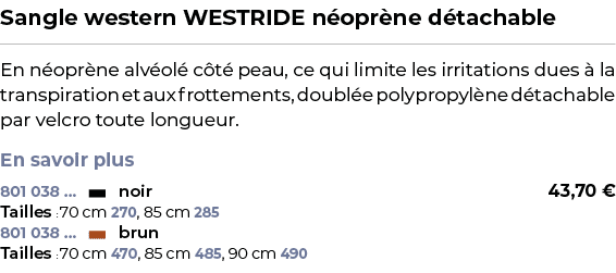 ﻿Sangle western WESTRIDE n opr ne d tachable﻿ ￼ ﻿En n opr ne alv ol c t  peau, ce qui limite les irritations dues   ...