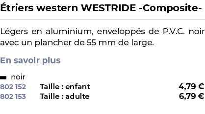 ﻿ triers western WESTRIDE Composite ﻿ ￼ ﻿L gers en aluminium, envelopp s de P.V.C. noir avec un plancher de 55 mm de ...