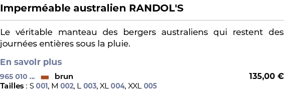 ﻿Imperm able australien RANDOL'S﻿ ￼ ﻿Le v ritable manteau des bergers australiens qui restent des journ es enti res s...