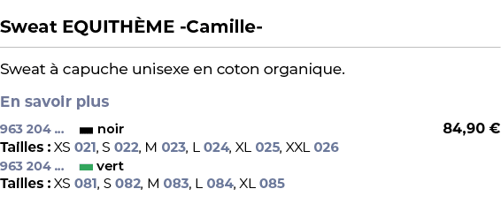  ﻿Sweat EQUITH ME Camille ﻿ ￼ ﻿Sweat  capuche unisexe en coton organique. En savoir plus ﻿ 