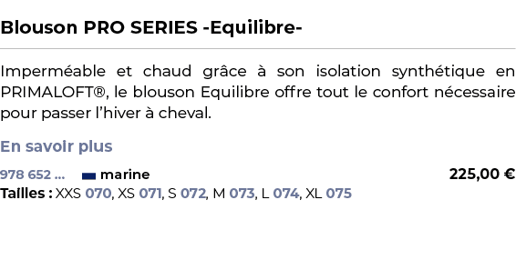  ﻿Blouson PRO SERIES Equilibre ﻿ ￼ ﻿Imperm able et chaud gr ce  son isolation synth tique en PRIMALOFT®, le blouson ...