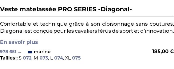  ﻿Veste matelass e PRO SERIES Diagonal ﻿ ￼ ﻿Confortable et technique gr ce  son cloisonnage sans coutures, Diagonal ...