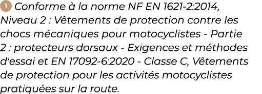 ￼ ﻿Conforme  la norme NF EN 1621 2:2014, Niveau 2 : V tements de protection contre les chocs m caniques pour motocyc...