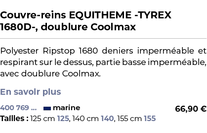  ﻿Couvre reins EQUITHEME TYREX 1680D , doublure Coolmax﻿ ￼ ﻿Polyester Ripstop 1680 deniers imperm able et respirant s...