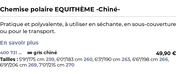  ﻿Chemise polaire EQUITH ME Chin ﻿ ￼ ﻿Pratique et polyvalente,   utiliser en s chante, en sous couverture ou pour le...