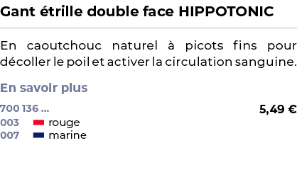 ﻿Gant trille double face HIPPOTONIC﻿ ￼ ﻿En caoutchouc naturel   picots fins pour d coller le poil et activer la circ...