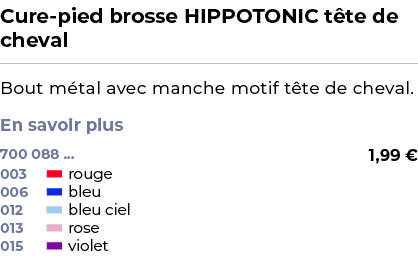 ﻿Cure pied brosse HIPPOTONIC t te de cheval﻿ ￼ ﻿Bout m tal avec manche motif t te de cheval. En savoir plus ﻿ 