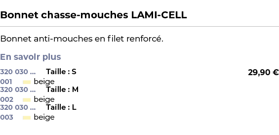  ﻿Bonnet chasse mouches LAMI CELL﻿ ￼ ﻿Bonnet anti mouches en filet renforc . En savoir plus ﻿ 