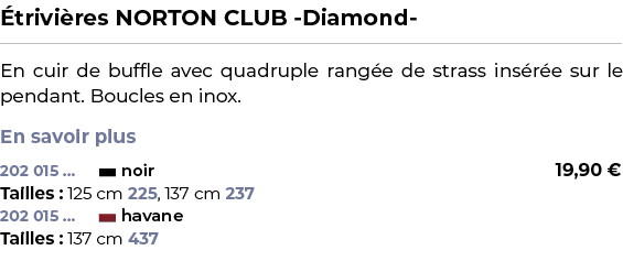 ﻿ trivi res NORTON CLUB Diamond ﻿ ￼ ﻿En cuir de buffle avec quadruple rang e de strass ins r e sur le pendant. Boucle...