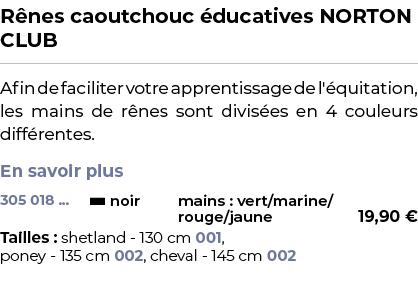 ﻿R nes caoutchouc ducatives NORTON CLUB﻿ ￼ ﻿Afin de faciliter votre apprentissage de l' quitation, les mains de r ne...