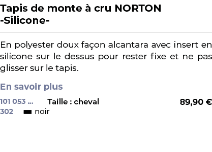 ﻿Tapis de monte  cru NORTON Silicone ﻿ ￼ ﻿En polyester doux fa on alcantara avec insert en silicone sur le dessus po...