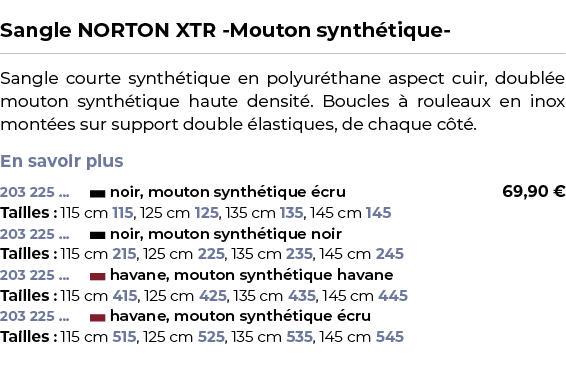  ﻿Sangle NORTON XTR Mouton synth tique ﻿ ￼ ﻿Sangle courte synth tique en polyur thane aspect cuir, doubl e mouton syn...