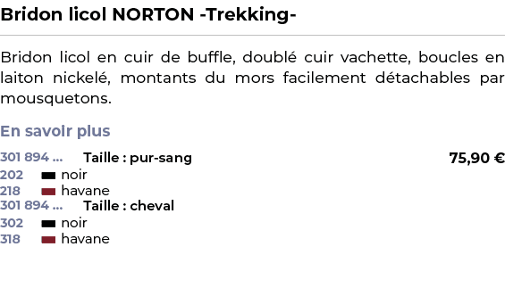 ﻿Bridon licol NORTON Trekking ﻿ ￼ ﻿Bridon licol en cuir de buffle, doubl cuir vachette, boucles en laiton nickel , m...