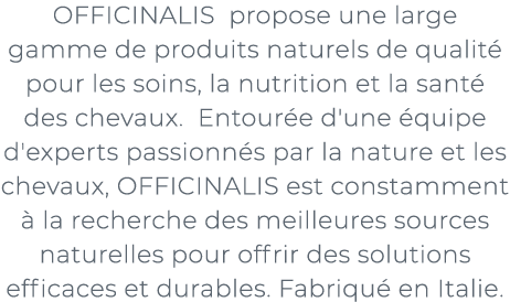 ﻿OFFICINALIS propose une large gamme de produits naturels de qualit pour les soins, la nutrition et la sant  des che...