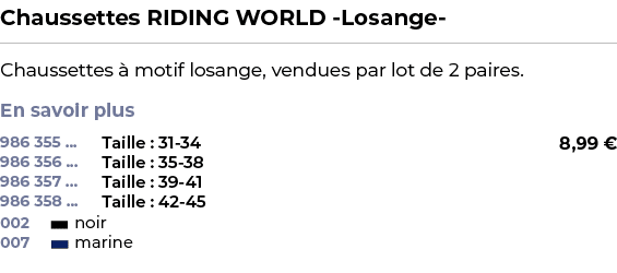 ﻿Chaussettes RIDING WORLD Losange ﻿ ￼ ﻿Chaussettes  motif losange, vendues par lot de 2 paires. En savoir plus ﻿ 