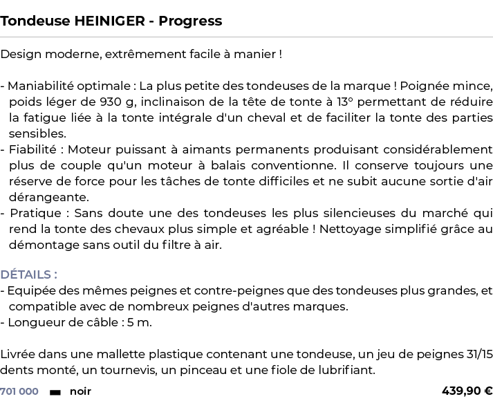  ﻿Tondeuse HEINIGER Progress﻿ ￼ ﻿Design moderne, extr mement facile  manier ! Maniabilit  optimale : La plus petite ...