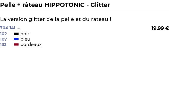 ﻿Pelle + r teau HIPPOTONIC Glitter﻿ ￼ ﻿La version glitter de la pelle et du rateau !﻿ 