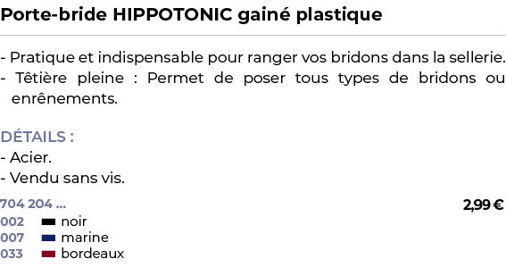 ﻿Porte bride HIPPOTONIC gain plastique﻿ ￼ ﻿ Pratique et indispensable pour ranger vos bridons dans la sellerie. T ti...