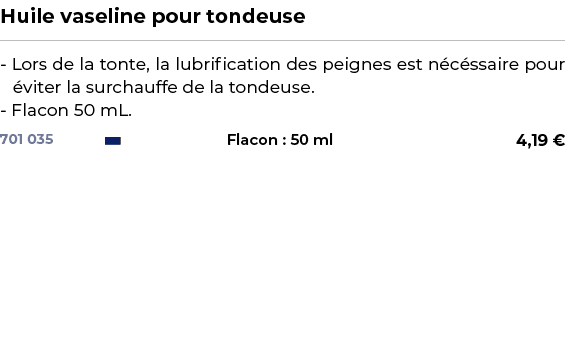 ﻿Huile vaseline pour tondeuse﻿ ￼ ﻿ Lors de la tonte, la lubrification des peignes est n c ssaire pour viter la surch...