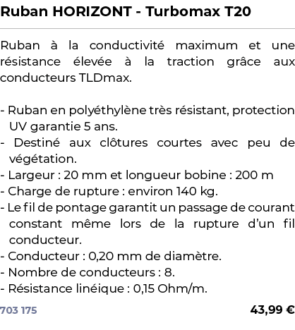 ﻿Ruban HORIZONT Turbomax T20﻿ ￼ ﻿Ruban  la conductivit  maximum et une r sistance  lev e   la traction gr ce aux con...