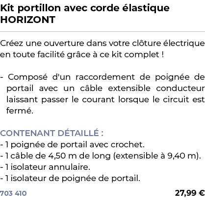 ﻿Kit portillon avec corde lastique HORIZONT﻿ ￼ ﻿Cr ez une ouverture dans votre cl ture  lectrique en toute facilit  ...