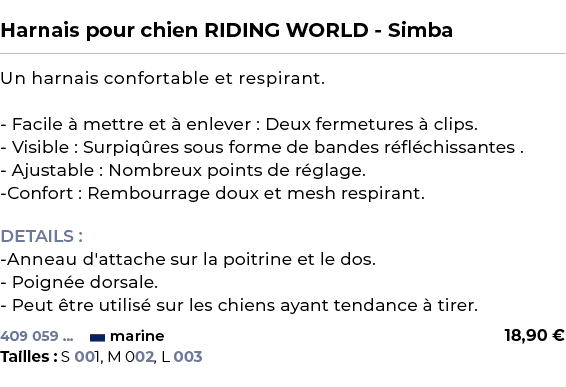  ﻿Harnais pour chien RIDING WORLD Simba﻿ ￼ ﻿Un harnais confortable et respirant. Facile  mettre et   enlever : Deux ...