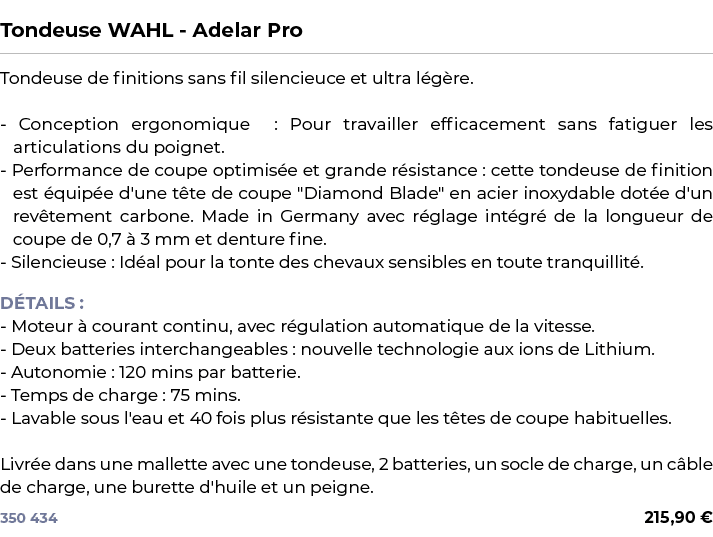  ﻿Tondeuse WAHL Adelar Pro﻿ ￼ ﻿Tondeuse de finitions sans fil silencieuce et ultra l g re. Conception ergonomique : P...