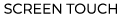 ﻿Screen Touch﻿