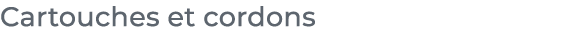 ﻿Cartouches et cordons﻿