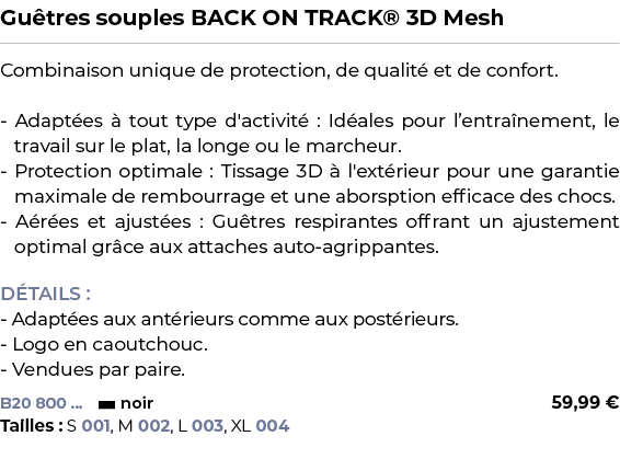 ﻿Gu tres souples BACK ON TRACK® 3D Mesh﻿ ￼ ﻿Combinaison unique de protection, de qualit et de confort. Adapt es   to...