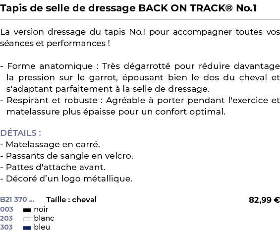 ﻿Tapis de selle de dressage BACK ON TRACK® No.1﻿ ￼ ﻿La version dressage du tapis No.I pour accompagner toutes vos s a...