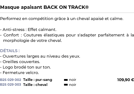  ﻿Masque apaisant BACK ON TRACK®﻿ ￼ ﻿Performez en comp tition gr ce  un cheval apais  et calme. Anti stress : Effet ...