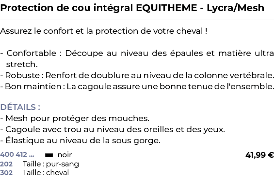 ﻿Protection de cou int gral EQUITHEME Lycra/Mesh﻿ ￼ ﻿Assurez le confort et la protection de votre cheval ! Confortabl...