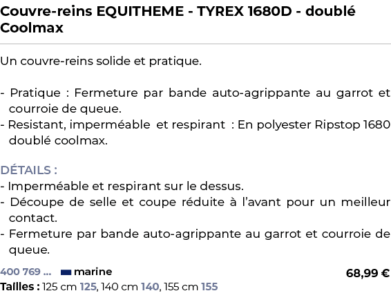 ﻿Couvre reins EQUITHEME TYREX 1680D doubl Coolmax﻿ ￼ ﻿Un couvre reins solide et pratique. Pratique : Fermeture par b...