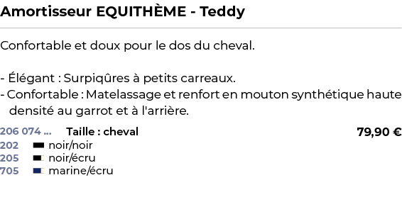 ﻿Amortisseur EQUITH ME Teddy﻿ ￼ ﻿Confortable et doux pour le dos du cheval. l gant : Surpiq res   petits carreaux. C...