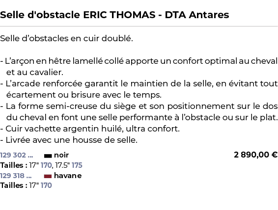  ﻿Selle d'obstacle ERIC THOMAS DTA Antares﻿ ￼ ﻿Selle d’obstacles en cuir doubl . L’ar on en h tre lamell coll  appor...