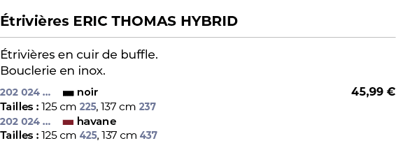  ﻿ trivi res ERIC THOMAS HYBRID﻿ ￼ ﻿ trivi res en cuir de buffle. Bouclerie en inox.﻿ 