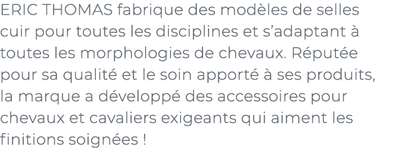 ﻿ERIC THOMAS fabrique des mod les de selles cuir pour toutes les disciplines et s’adaptant  toutes les morphologies ...