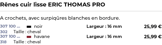 ﻿R nes cuir lisse ERIC THOMAS PRO﻿ ￼ ﻿A crochets, avec surpiq res blanches en bordure.﻿ 