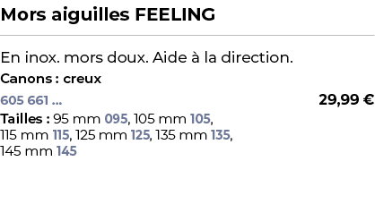 ﻿Mors aiguilles FEELING﻿ ￼ ﻿En inox. mors doux. Aide  la direction.﻿ ﻿Canons : creux﻿ 