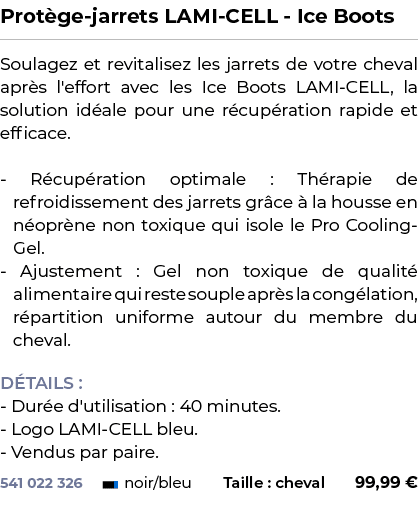 ﻿Prot ge jarrets LAMI CELL Ice Boots﻿ ￼ ﻿Soulagez et revitalisez les jarrets de votre cheval apr s l'effort avec les ...