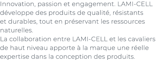 ﻿Innovation, passion et engagement. LAMI CELL d veloppe des produits de qualit , r sistants et durables, tout en pr s...