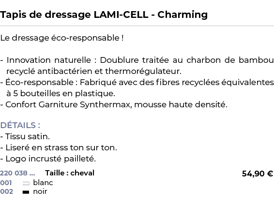  ﻿Tapis de dressage LAMI CELL Charming﻿ ￼ ﻿Le dressage co responsable ! Innovation naturelle : Doublure trait e au c...